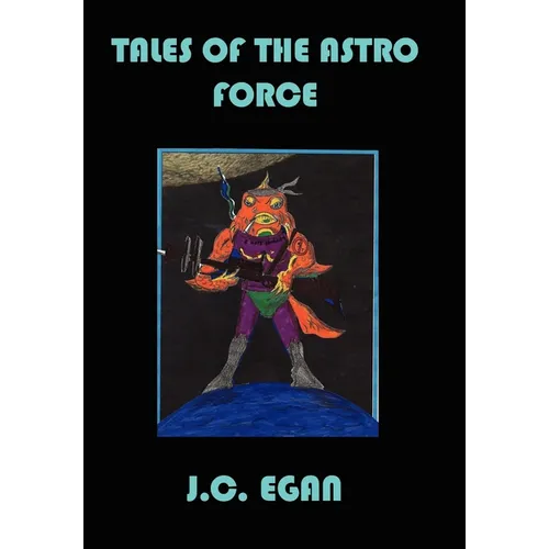 Tales of the Astro Force - Hardcover