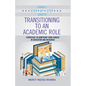 A Nurse's Step-By-Step Guide to Transitioning to an Academic Role: Strategies to Jumpstart Your Career in Education and Research - Paperback
