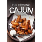 The Genuine Cajun Cookbook: From Louisiana to Your Table - Paperback