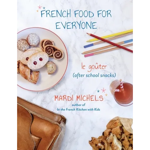 French Food for Everyone: le goûter (after school snacks) - Paperback