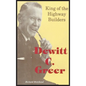 Dewitt C. Greer: King of the Highway Builders - Hardcover