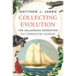Collecting Evolution: The Galapagos Expedition That Vindicated Darwin - Paperback