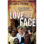 Love Has a Face: Mascara, a Machete and One Woman's Miraculous Journey with Jesus in Sudan - Paperback