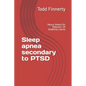 Sleep apnea secondary to PTSD: Nexus letters for Veterans' VA disability claims - Paperback