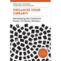 Organize Your Library!: Developing the Collective Power of Library Workers - Paperback