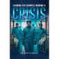 Leading By Example During a Crisis - Paperback