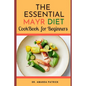 The Essential Mayr Diet CookBook For Beginners: A Complete Mayr Diet Weight Loss Program Guide, Lots of Delicious and Healthy Recipes: VivaMayr Method - Paperback
