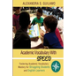 Academic Vocabulary with SPEED: : Fostering Academic Vocabulary Mastery for English Learners and Struggling Students - Paperback