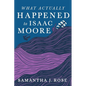 What Actually Happened to Isaac Moore - Paperback
