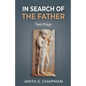 In Search of the Father: Two Plays - Paperback