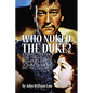 Who Nuked the Duke?: Atomic Testing and the Fallout Behind RKO's John Wayne Epic 'The Conqueror' - Paperback