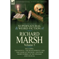 The Collected Supernatural and Weird Fiction of Richard Marsh: Volume 5-Including Two Novels, 'The Death Whistle' and 'The Chase of the Ruby, ' and Fo - Paperback
