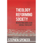 Theology Reforming Society: Revisiting Anglican Social Theology - Paperback