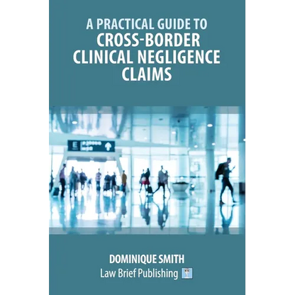 A Practical Guide to Cross-Border Clinical Negligence Claims - Paperback