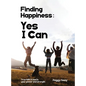 Finding Happiness: Yes, I Can: Yes I Can - Hardcover