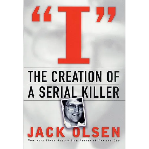 I: The Creation of a Serial Killer - Hardcover