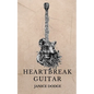 Heartbreak Guitar - Paperback