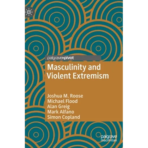 Masculinity and Violent Extremism - Hardcover