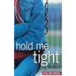 Hold Me Tight - Paperback