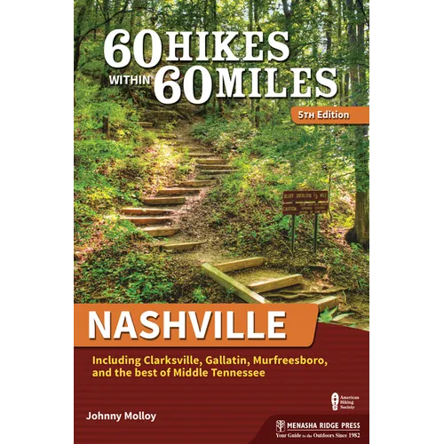 60 Hikes Within 60 Miles: Nashville: Including Clarksville, Gallatin, Murfreesboro, and the Best of Middle Tennessee - Paperback