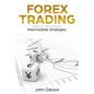 Forex Trading: Intermediate Strategies - Paperback