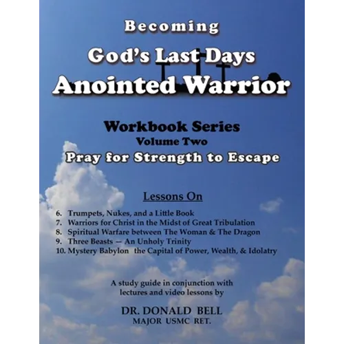 Becoming God's Last Days Anointed Warrior Workbook 2 - Paperback