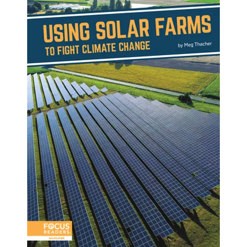 Using Solar Farms to Fight Climate Change - Library Binding