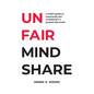 Unfair Mindshare: A CMO's guide to community-led marketing in a product-led world. - Paperback