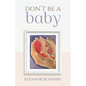 Don't Be A Baby - Paperback
