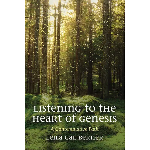 Listening to the Heart of Genesis: A Contemplative Path - Paperback