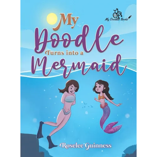 My Doodle Turns into a Mermaid - Hardcover