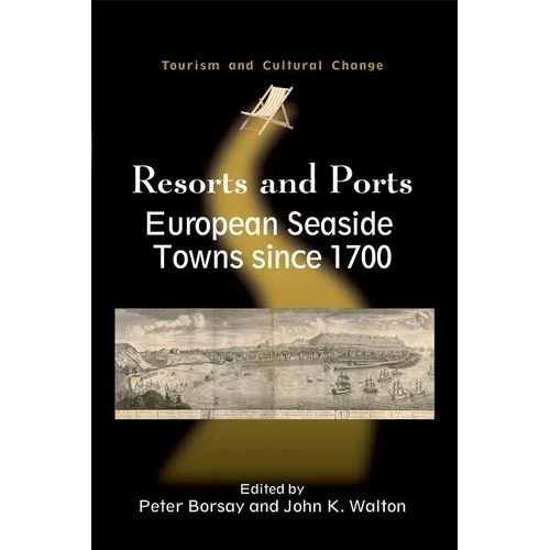 Resorts and Ports: European Seaside Towns since 1700, 29 - Paperback