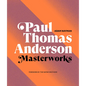 Paul Thomas Anderson: Masterworks: A Filmmaker's Creative Journey - Hardcover