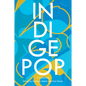 IndigePop: A Companion - Paperback