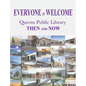 Everyone Is Welcome: Queens Public Library Then and Now - Hardcover