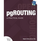 pgRouting: A Practical Guide - Paperback