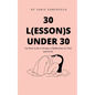 30 L(essons) Under 30 - Paperback
