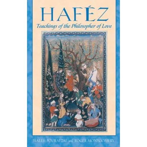 Hafez: Teachings of the Philosopher of Love - Paperback