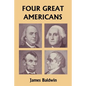 Four Great Americans: Washington, Franklin, Webster, and Lincoln (Yesterday's Classics) - Paperback