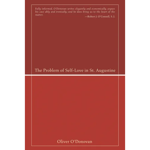 The Problem of Self-Love in St. Augustine - Paperback
