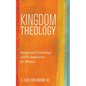 Kingdom Theology: Inaugurated Eschatology and Its Implication for Missions - Paperback