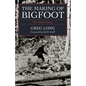 The Making of Bigfoot: The Inside Story - Hardcover