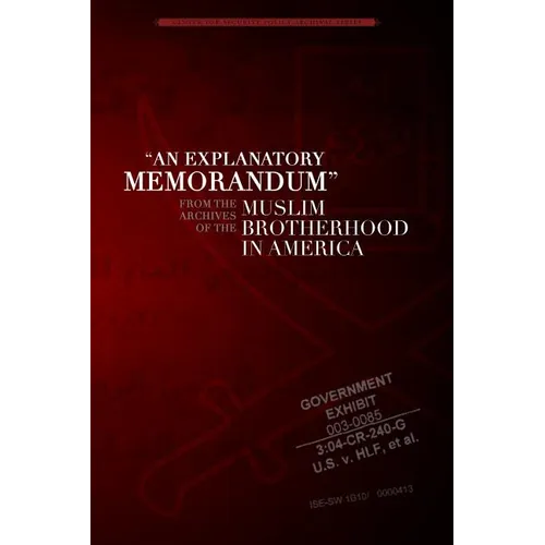 An Explanatory Memorandum: From the Archives of the Muslim Brotherhood in America - Paperback