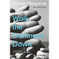 Walk the Darkness Down - Hardcover