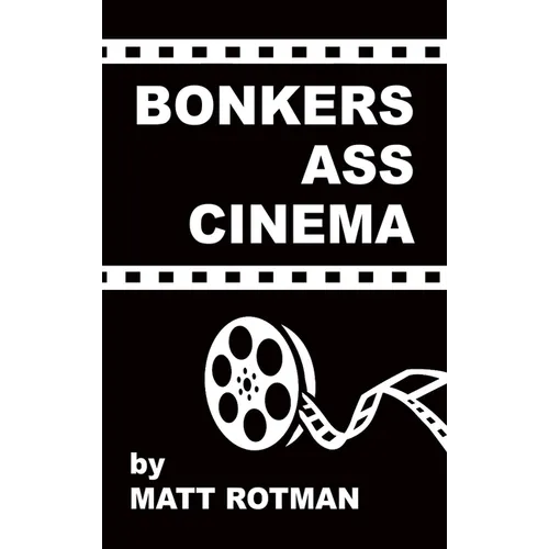 Bonkers Ass Cinema (hardback) - Hardcover