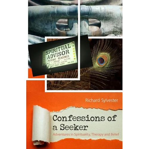 Confessions of a Seeker Adventures in Spirituality, Therapy and Belief - Paperback