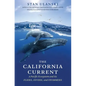 The California Current: A Pacific Ecosystem and Its Fliers, Divers, and Swimmers - Paperback