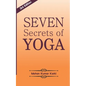 Seven Secrets of Yoga: Shatkarma, Sukshma Vyayam, Asana, Pranayama, Bandha, Mudra, Meditation - Paperback