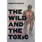 The Wild and the Toxic: American Environmentalism and the Politics of Health - Paperback