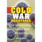 Cold War Resistance: The International Struggle Over Antibiotics - Hardcover